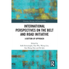 International Perspectives on the Belt and Road Initiative: A Bottom-Up Approach - Paperback
