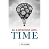 An Experiment with Time - Paperback