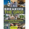 Breaking the Grid: How to Buy Nothing, Make Everything, and Live Sustainably - Hardcover