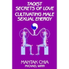 Taoist Secrets of Love: Cultivating Male Sexual Energy - Paperback