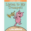 Listen to My Trumpet!-An Elephant and Piggie Book - Hardcover