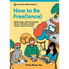 How to Be Free(lance): What Every Self-Employed Person Needs to Know About Law and Taxes - Paperback