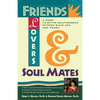 Friends, Lovers, and Soulmates: A Guide to Better Relationships Between Black Men and Women - Paperback