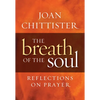 Breath of the Soul: Reflections on Prayer - Paperback