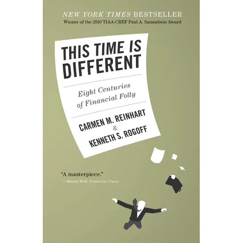 This Time Is Different: Eight Centuries of Financial Folly - Paperback