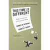 This Time Is Different: Eight Centuries of Financial Folly - Paperback