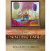 The Painting Table: A Journal of Loss and Joy - Paperback