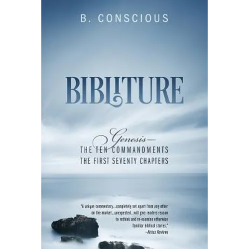 Bibliture: Genesis - The Ten Commandments The First Seventy Chapters - Paperback