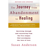 The Journey from Abandonment to Healing: Revised and Updated: Surviving Through and Recovering from the Five Stages That Accompany the Loss of Love - Paperback