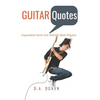 Guitar Quotes: Positive and Funny Quotes from the World's Best Players - Paperback