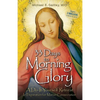 33 Days to Morning Glory: A Do-It- Yourself Retreat in Preparation for Marian Consecration - Paperback