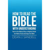 How to Read the Bible with Understanding: How to Use Biblical Keys to Rightly Divide the Word of God and Enjoy the Bible - Hardcover