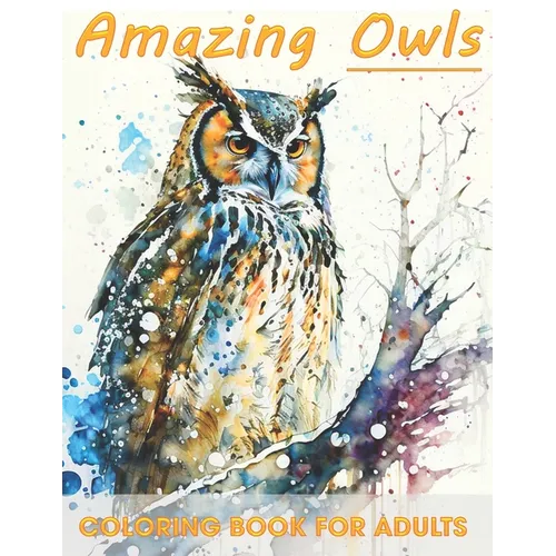 Owl Coloring Book for Adults: Relaxation and Stress Relief For Bird Lovers - Paperback