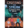 Crossing the Stream - Hardcover