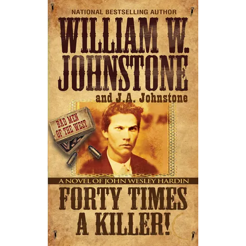 Forty Times a Killer!: A Novel of John Wesley Hardin - Mass Market Paperbound