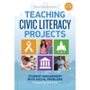 Teaching Civic Literacy Projects: Student Engagement with Social Problems, Grades 4-12 - Paperback