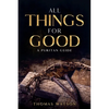 All Things for Good: A Puritan Guide - Paperback