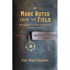 More Notes from the Field: Southbound on the Appalachian Trail and Other Journeys - Paperback
