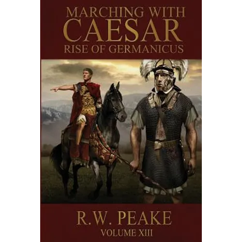 Rise of Germanicus: Marching With Caesar - Paperback