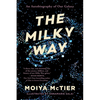 The Milky Way: An Autobiography of Our Galaxy - Paperback