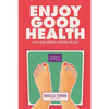 Enjoy Good Health: A Faith-Based Approach to Personal Wellness - Paperback