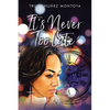 It's Never Too Late - Paperback