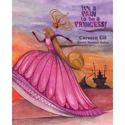 It's a Pain to Be a Princess! - Hardcover