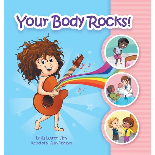 Your Body Rocks!: Learning about private parts, consent, anatomy, reproduction, and gender! - Hardcover