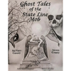 Ghost Tales of The State Line Mob: Novel Based on Actual Events - Paperback