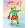 Pickleball Pete: A Tale of Good Sportsmanship - Paperback