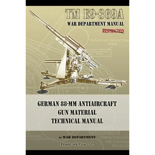 TM E9-369A German 88-mm Antiaircraft Gun Material Technical Manual - Paperback