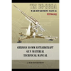 TM E9-369A German 88-mm Antiaircraft Gun Material Technical Manual - Paperback