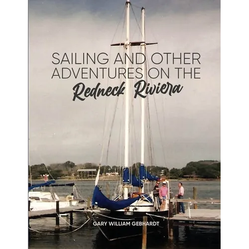 Sailing and Other Adventures on the Redneck Riviera - Paperback