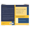 Montessori Comes to America: The Leadership of Maria Montessori and Nancy McCormick Rambusch - Paperback