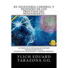RE-INGENIERIA CEREBRAL y REDISENO DE LOS PROCESOS DEL PENSAMIENTO: El Poder de Re-Programar Nuestros Procesos Mentales y Generar una REINGENIERIA y RE - Paperback