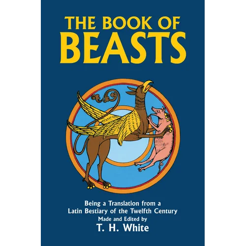 The Book of Beasts: Being a Translation from a Latin Bestiary of the Twelfth Century - Paperback