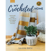 My Crocheted Home: Hand-Made Baskets, Pillows, Throws, Wall Hangings, Placemats, and More - Paperback