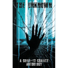The Unknown: A Covid-19 Charity Anthology: A Covid-19 Charity Anthology - Paperback