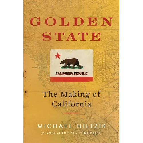 Golden State: The Making of California - Hardcover