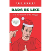 Dads Be Like: Tis the Season to Be Swaggy - Paperback