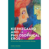 Kierkegaard and Philosophical Eros: Between Ironic Reflection and Aesthetic Meaning - Paperback