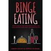 Binge Eating: How to Break Free from Binge Eating and Gain Control Over What and When You Eat - Paperback