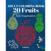 Adult Coloring Book 20 Fruits And Vegetables: Stress Relieving Fruit Designs With Big Pictures, 1 Fruit Per Page - Paperback