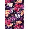 What We May Be: Special Edition - Paperback