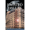 Haunted Dallas - Hardcover