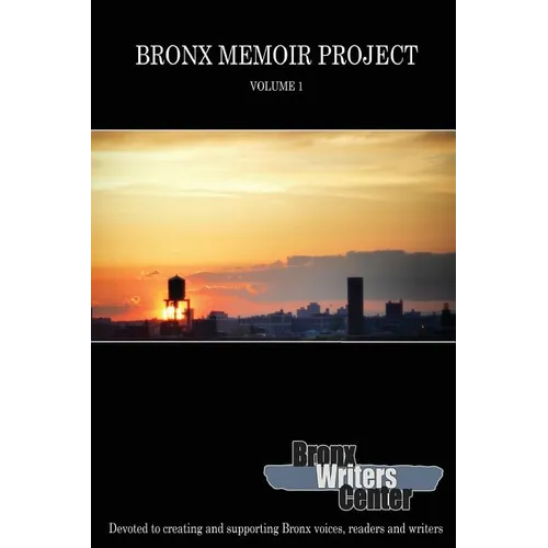Bronx Memoir Project - Volume 1 - Paperback