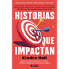 Historias Que Impactan: Cómo Contar Historias Puede Cautivar Clientes, Influenciar Audiencias Y Transformar Tu Negocio / Stories That Stick: How - Paperback