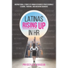 Latinas Rising Up in HR: Inspirational Stories of Human Resources Professionals Leading, Thriving, and Breaking Barriers - Paperback