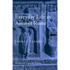 Everyday Life in Ancient Rome (Revised and Expanded) - Paperback