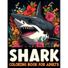 Sharks Coloring Book for Adults: Discover the Majesty of Sharks Through Adult Coloring - Paperback